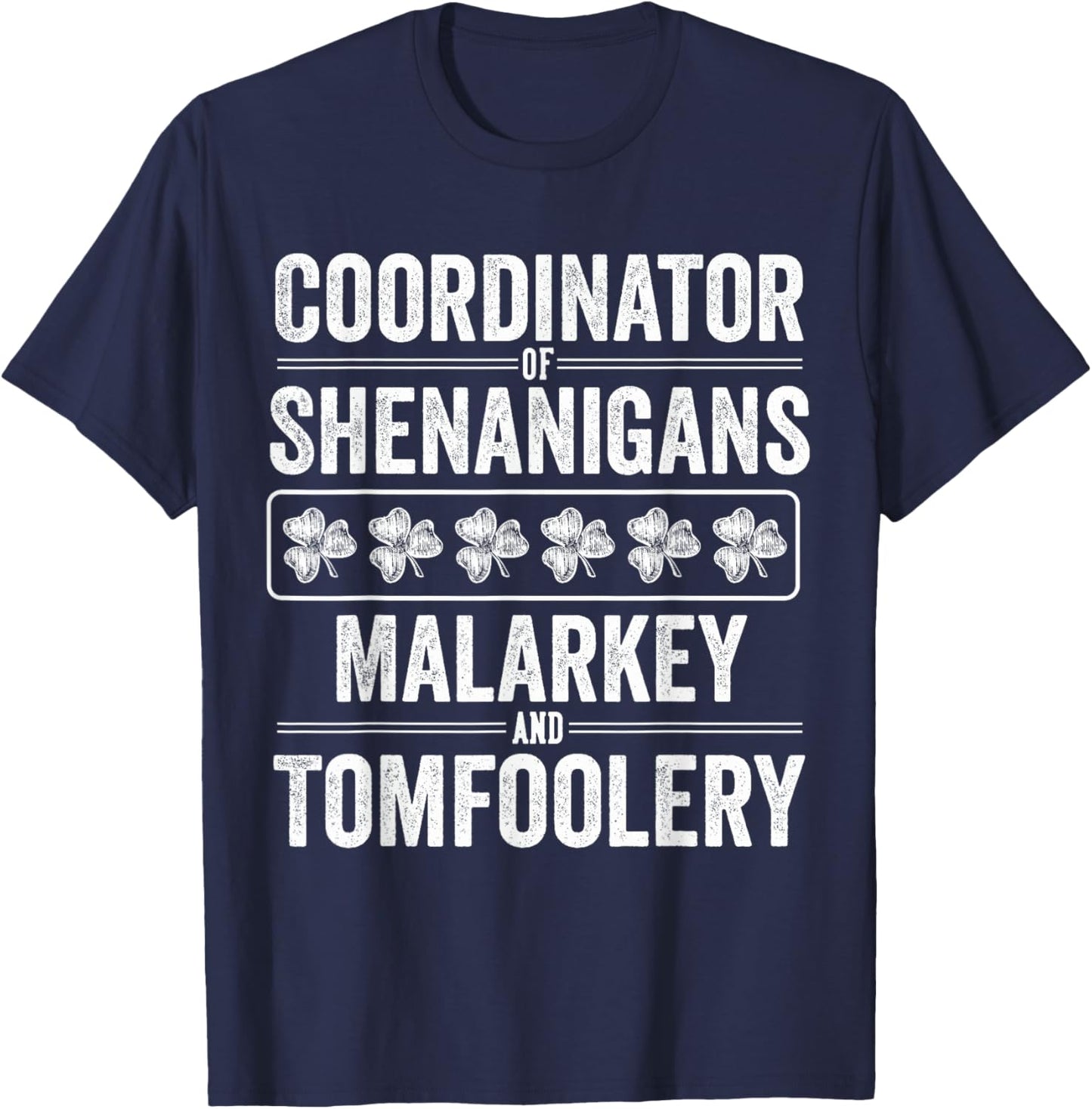 St Patricks Day Shenanigans Malarkey and Tomfoolery Clover T-Shirt - T-Shirt | Navy