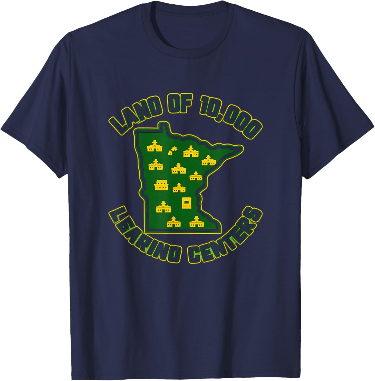 Land of 10,000 Learning Centers Funny Learning Minnesota MN T-Shirt - T-Shirt | Navy