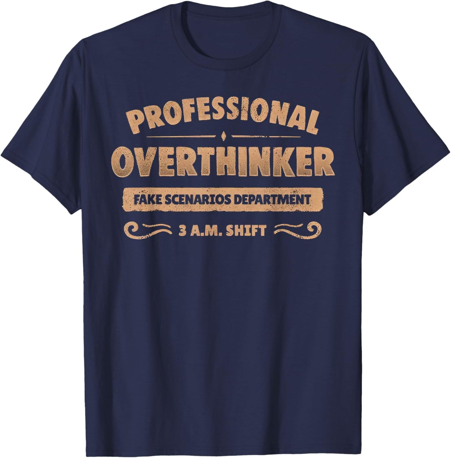 Professional Overthinker Fake Scenarios Department T-Shirt - T-Shirt | Navy