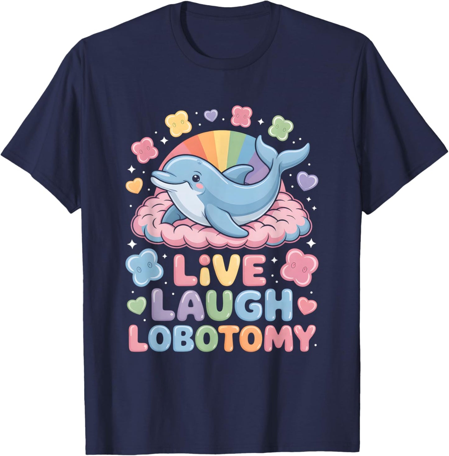 Live Laugh Lobotomy Shirt Funny Goth Shirts Dolphin Retro T-Shirt - T-Shirt | Navy