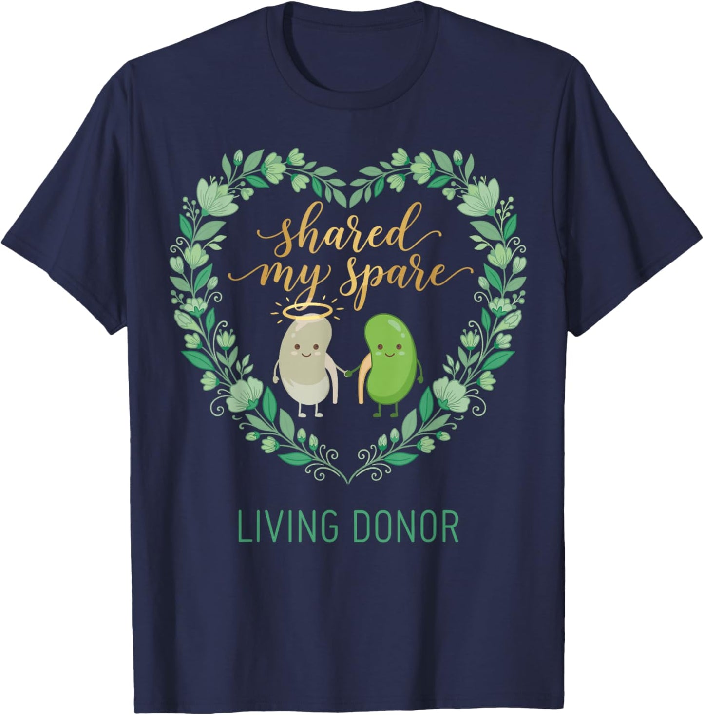 Shared My Spare Living Kidney Donor Organ Transplant Hero T-Shirt - T-Shirt | Navy