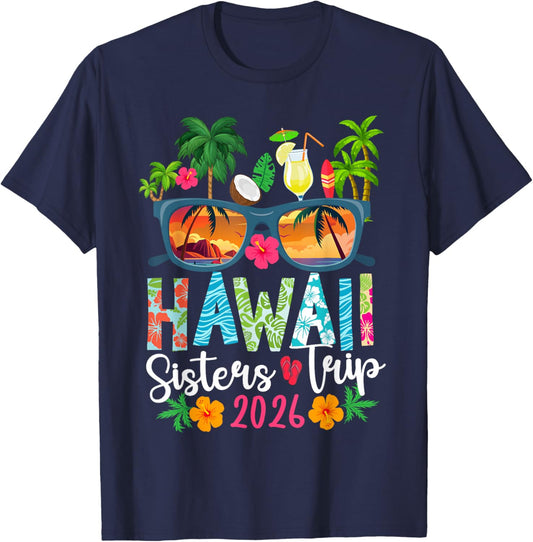 Hawaii Sisters Trip 2026 Vacation Sisters Trip Hawaii T-Shirt - T-Shirt | Navy