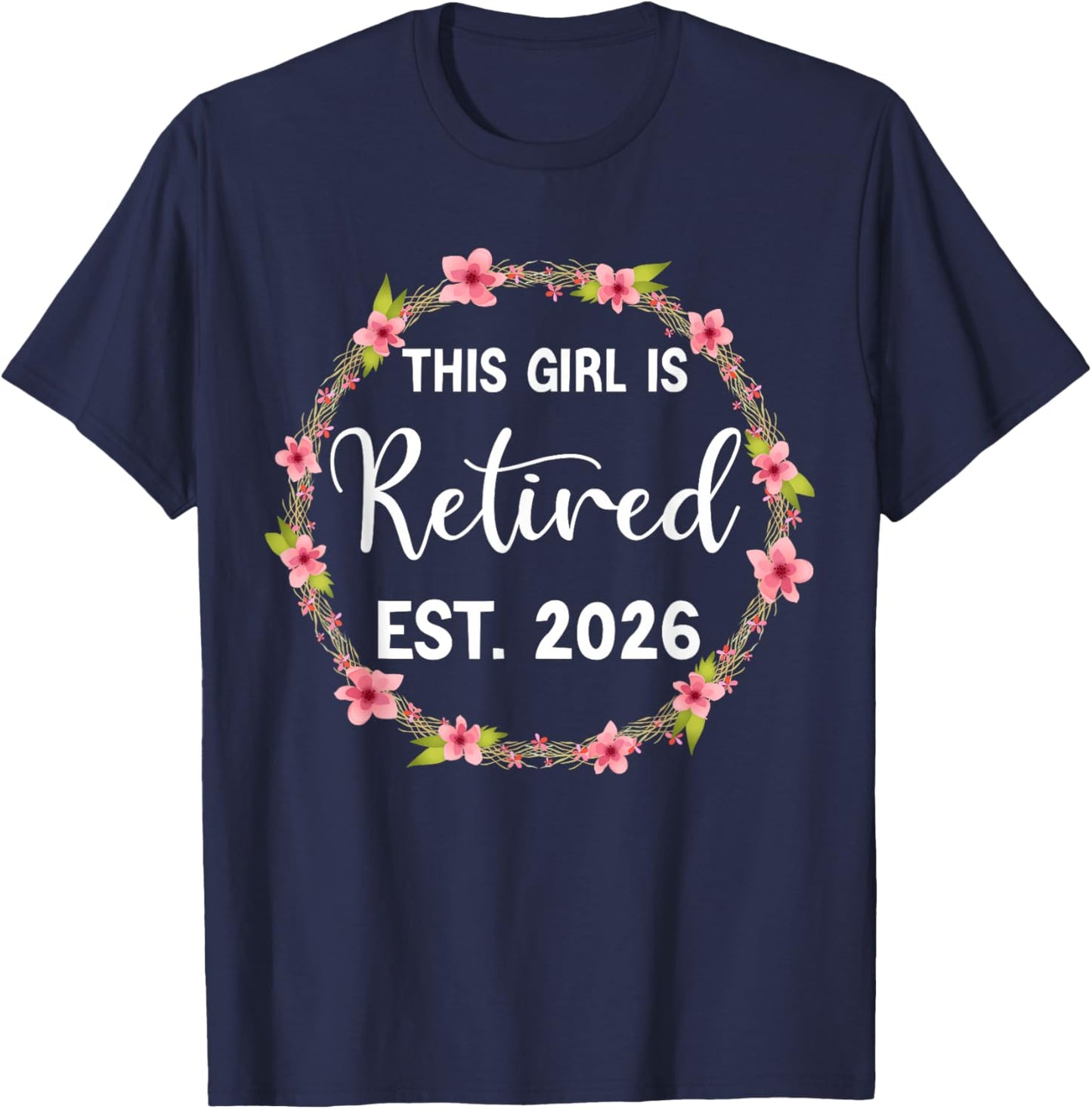 This Girl is Retired Est. 2026 Retirement Funny Mom Women T-Shirt - T-Shirt | Navy