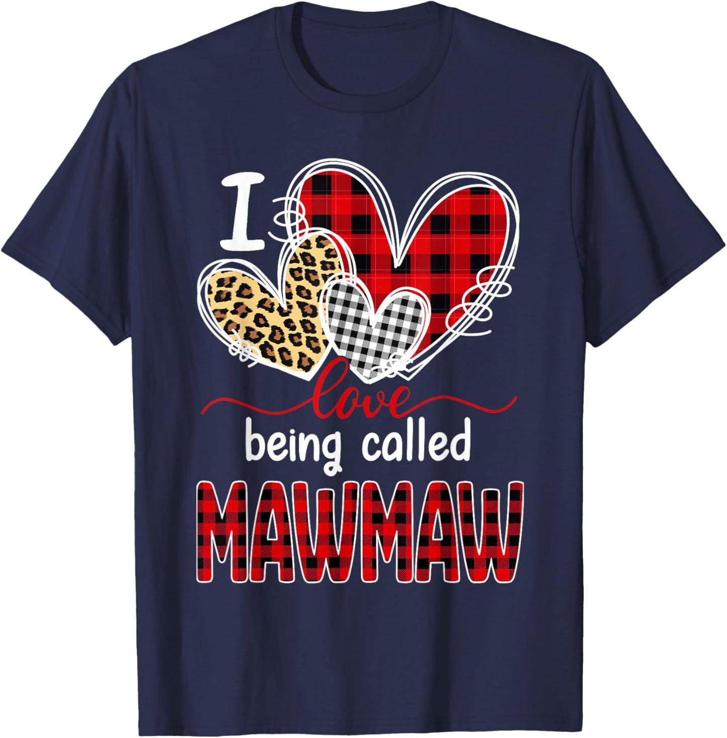 I Love Being Called Mawmaw Christmas Valentine T-Shirt - T-Shirt | Navy