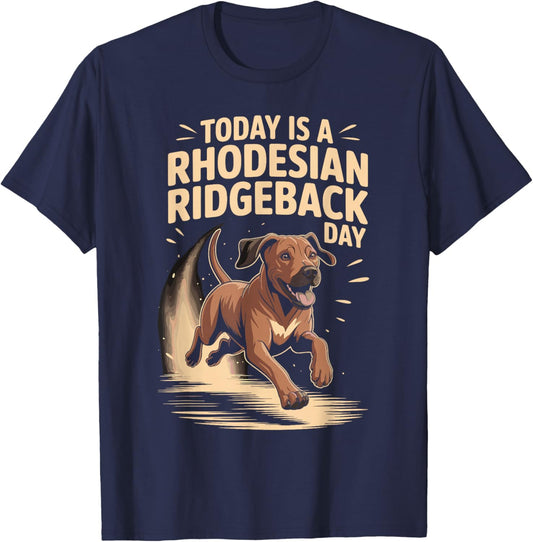 Today is A Rhodesian Ridgeback Day Funny African Lion Dog T-Shirt - T-Shirt | Navy