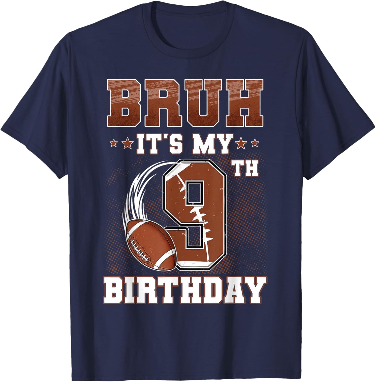Bruh It's My 9th Birthday Boy Football Theme 9 Year Old Kids T-Shirt - T-Shirt | Navy