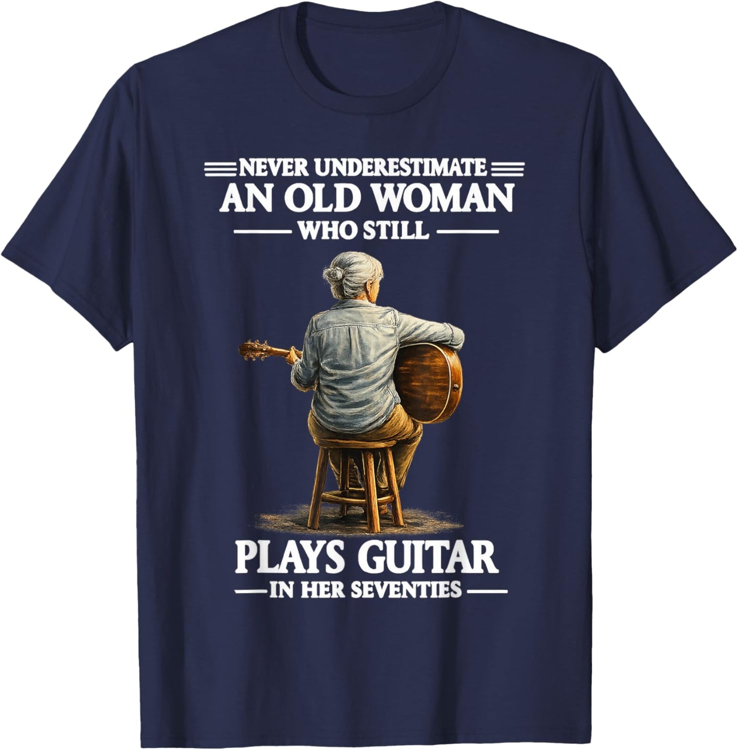 Never Underestimate an Old Women Who Plays Guitar Seventies T-Shirt - T-Shirt | Navy