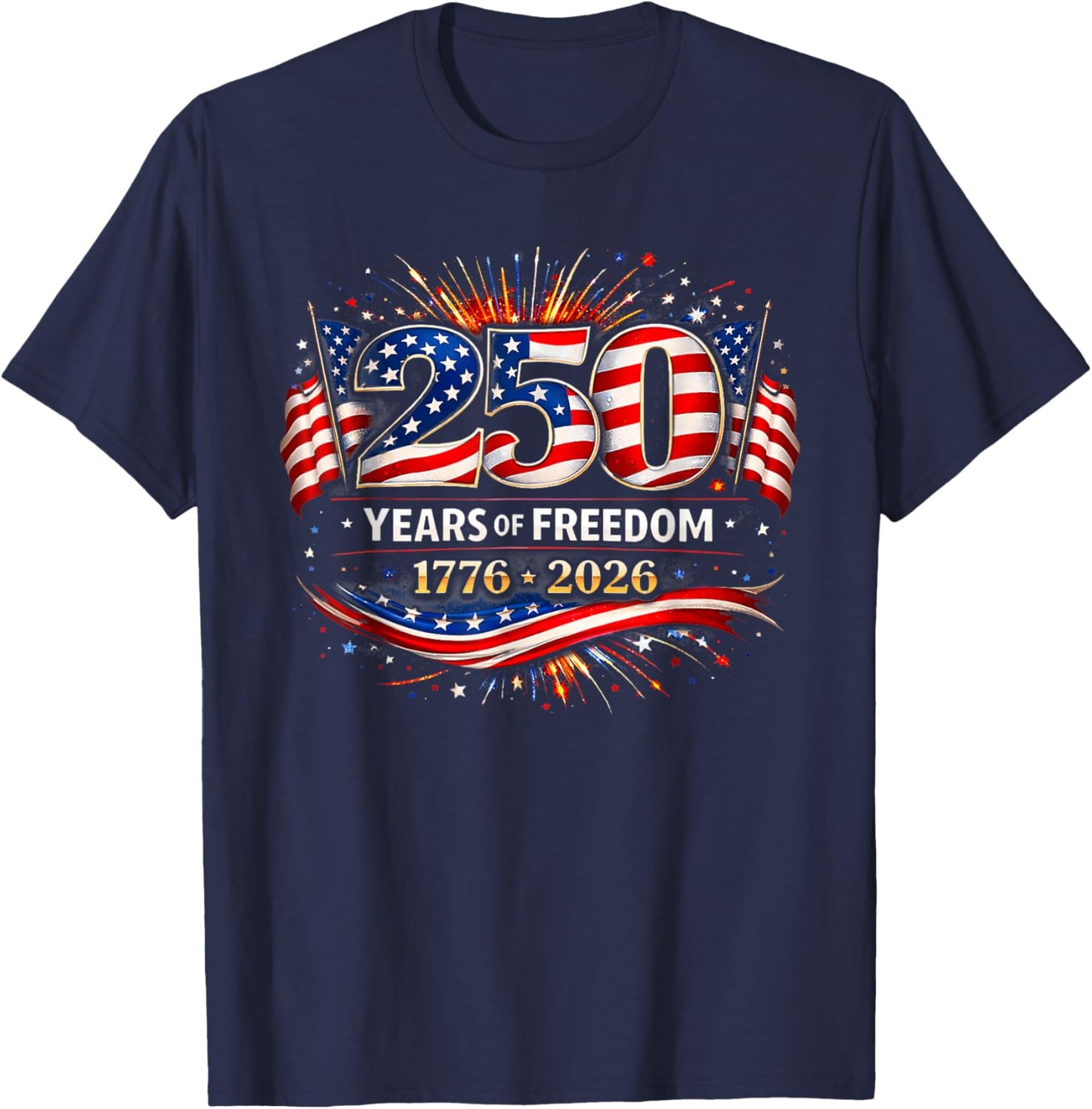 250 Years American Flag 1776-2026 250th Birthday 4th July T-Shirt - T-Shirt | Navy
