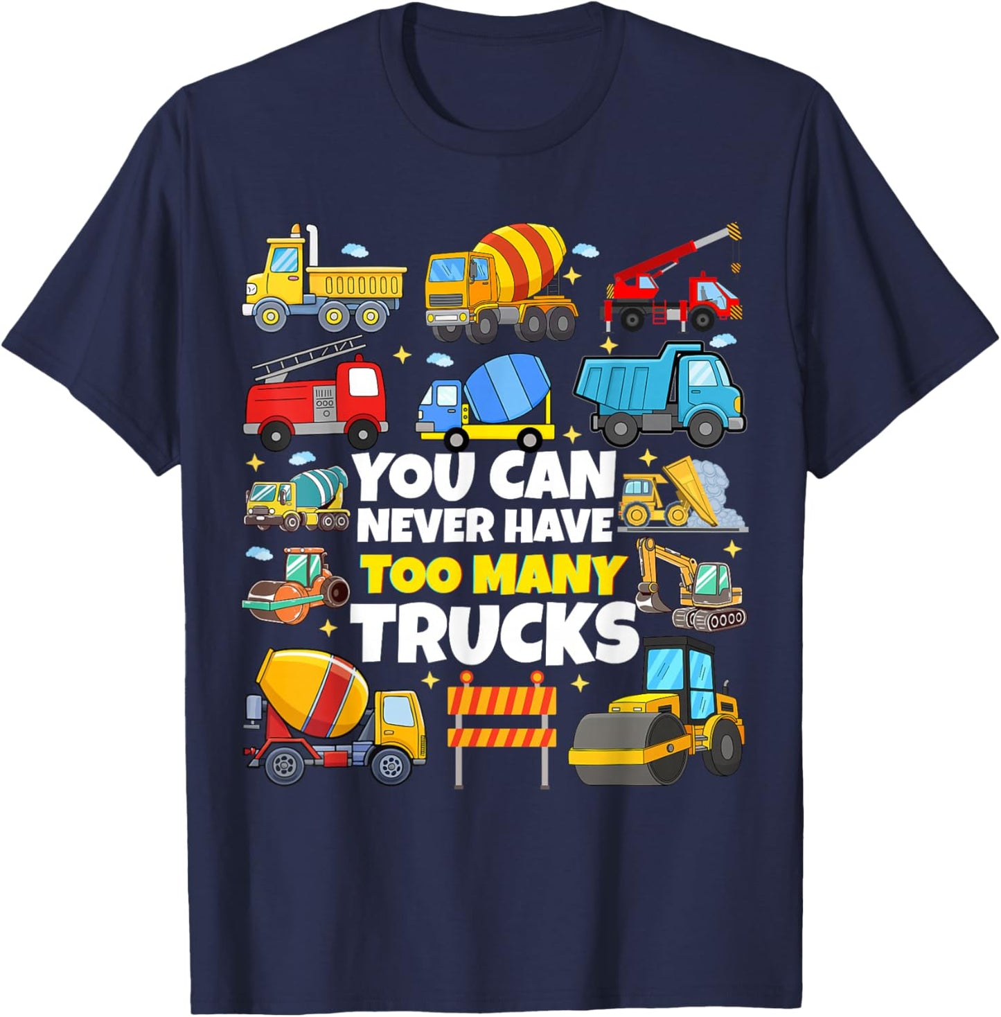 You Can Never Have Too Many Trucks Construction Trucks Boys T-Shirt - T-Shirt | Navy
