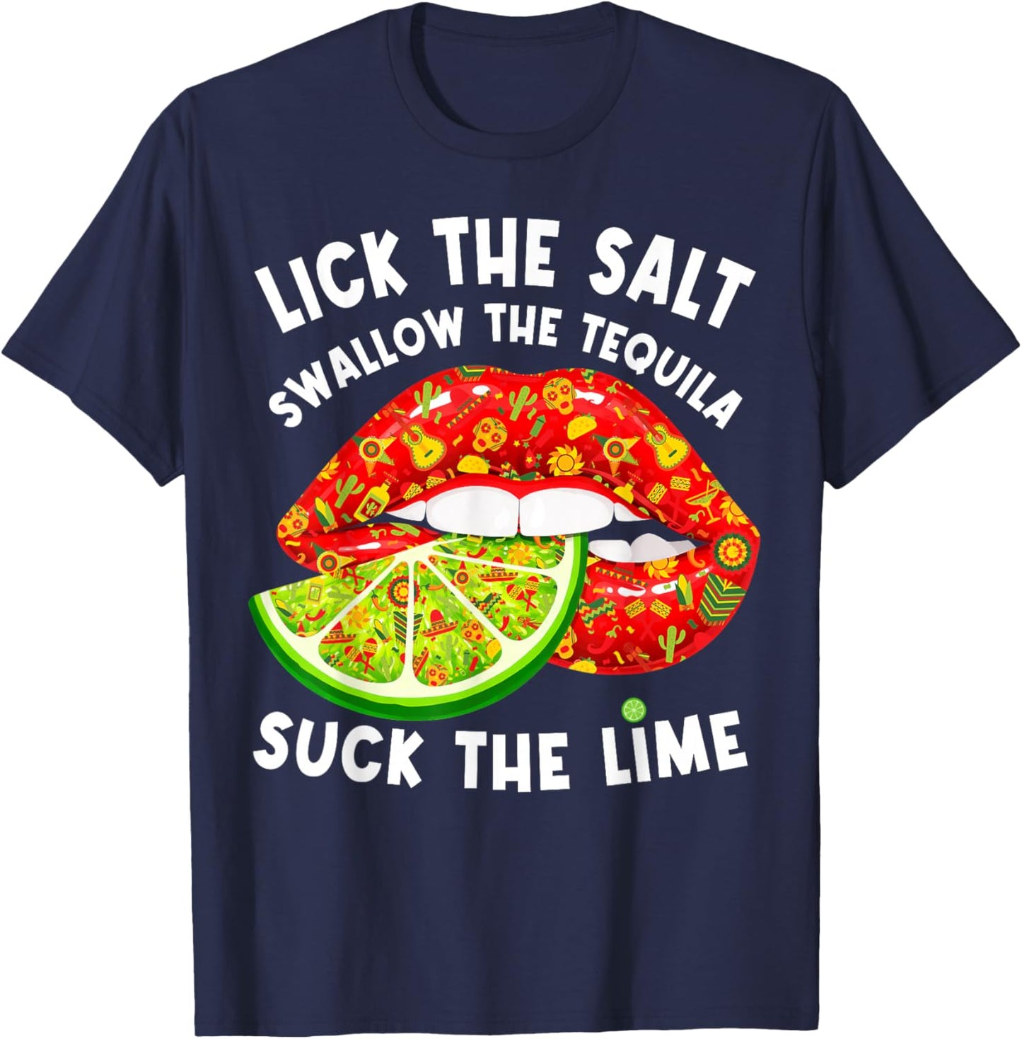 I Lich Salt Swallow Teuila Suck The Lime Cinco De Mayo T-Shirt - T-Shirt | Navy
