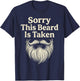 Sorry This Beard is Taken Funny Valentine Funny Humor Quote T-Shirt - T-Shirt | Navy
