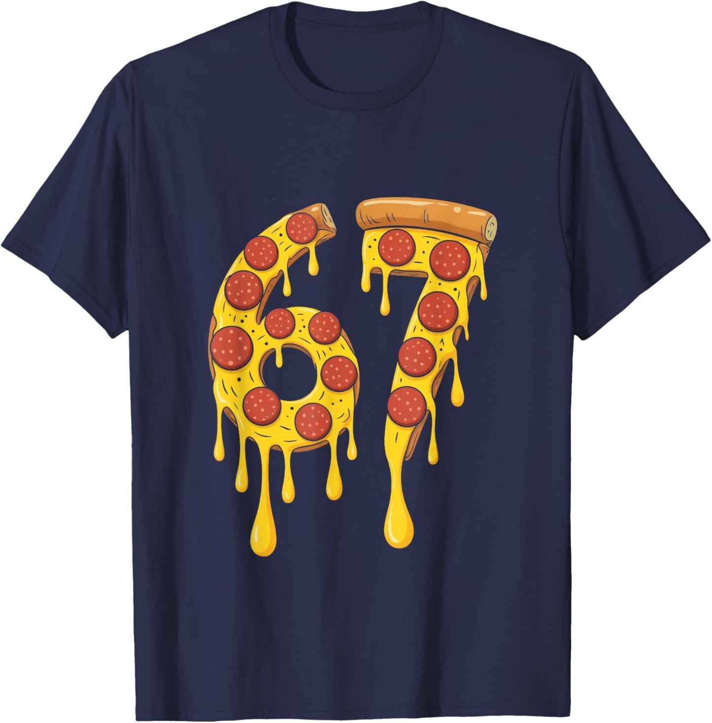 Six Seven 67 Meme Funny Dripping Pizza T-Shirt - T-Shirt | Navy