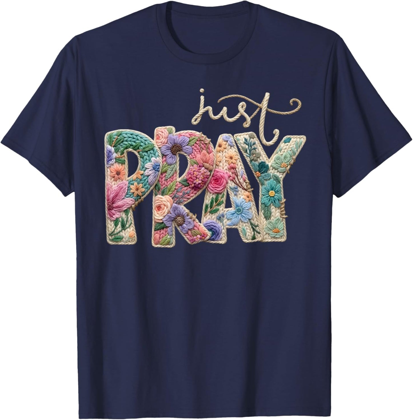Just Pray Crochet Christian Quote Jesus Faith Bible Verse T-Shirt - T-Shirt | Navy