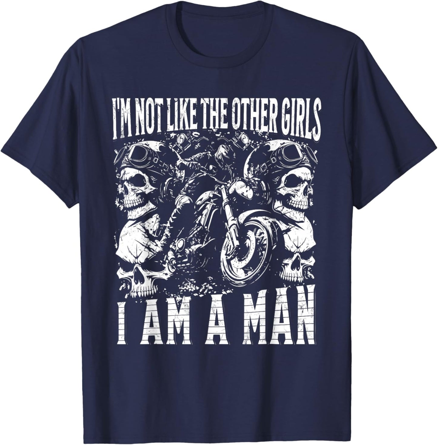 I'm NOT Like Other Girls I AM A Man Funny Design T-Shirt - T-Shirt | Navy