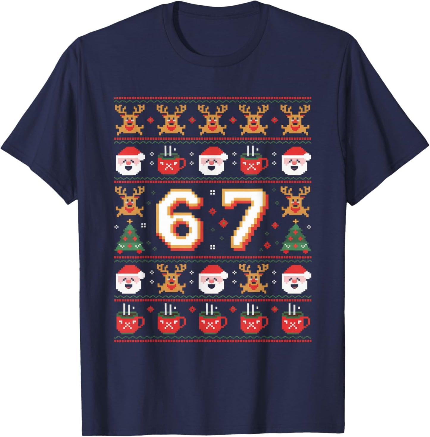 Christmas 67 Funny Xmas Six Seven Ugly Sweater 6-7 T-Shirt - T-Shirt | Navy
