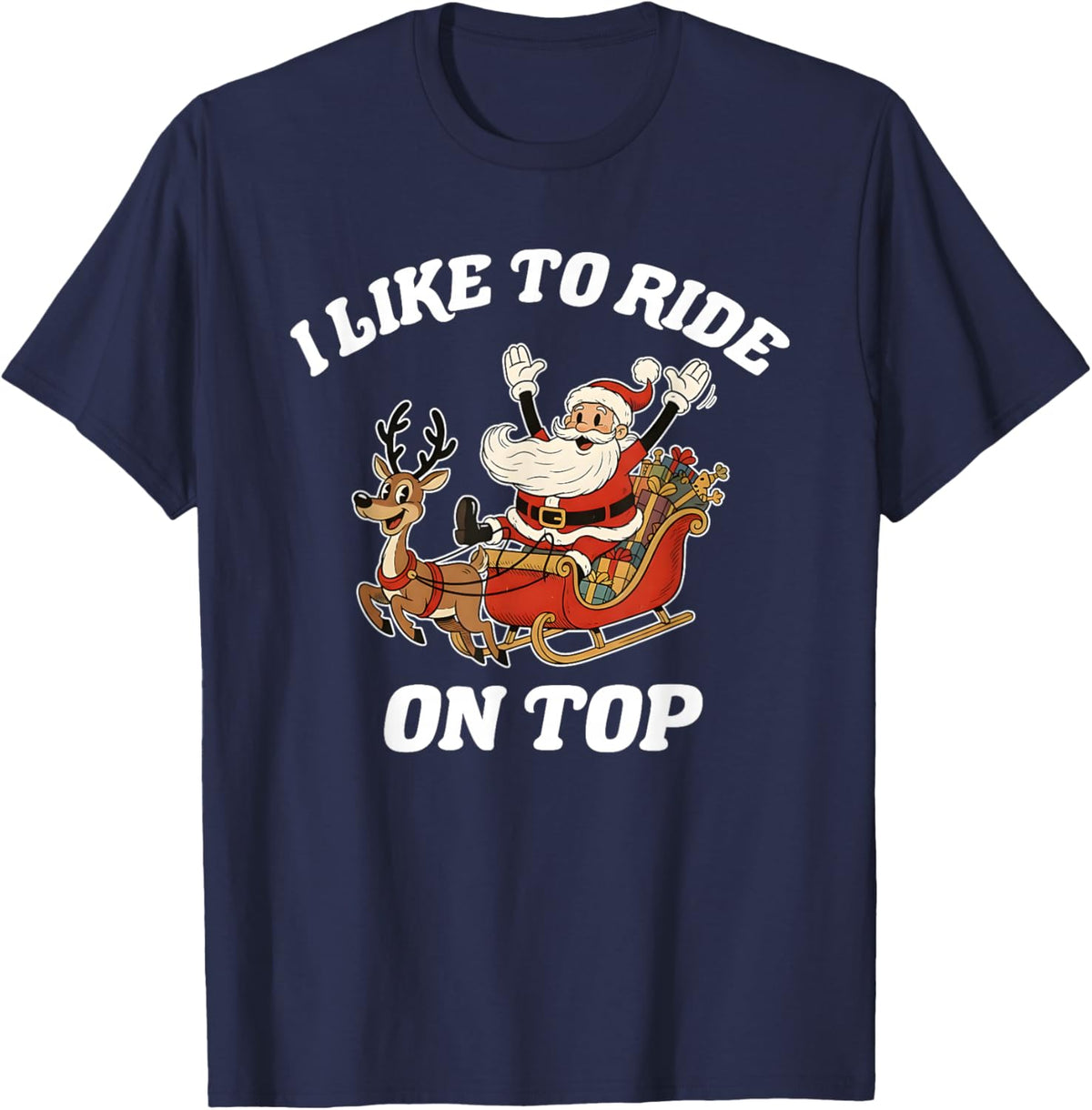 I Like to Slide Inside and I Like to Ride On Top T-Shirt - T-Shirt | Navy