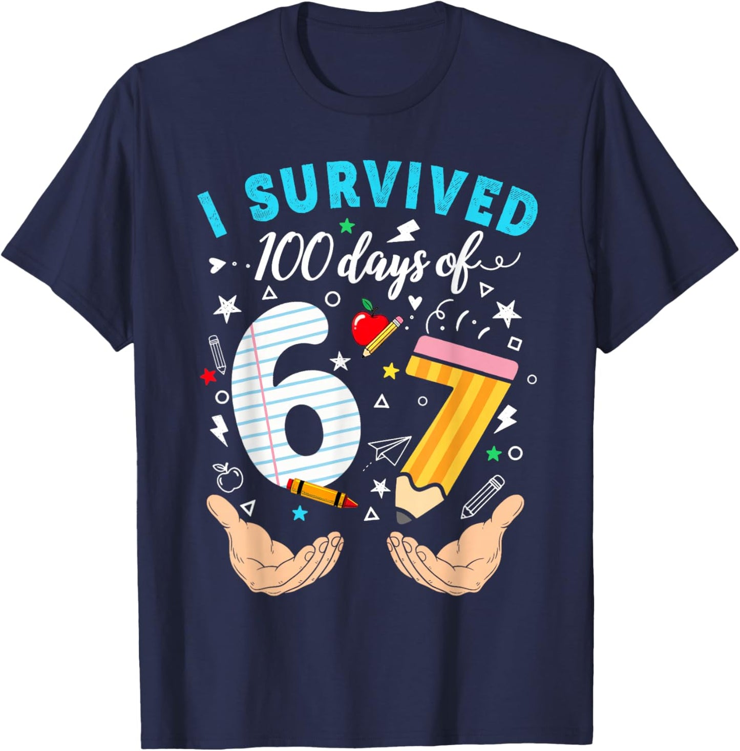 I Survived 100 Days of 67 100th Day of School Teachers Kids T-Shirt - T-Shirt | Navy