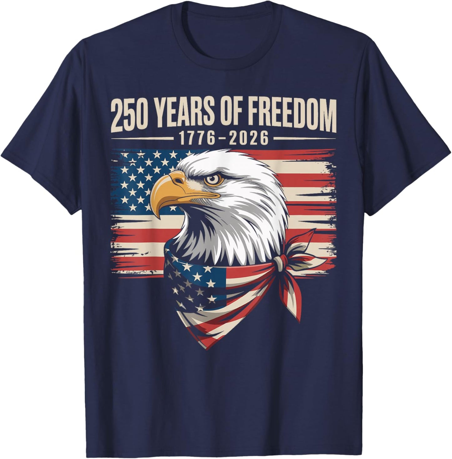 250 Years of Freedom 250th American Anniversary Independence T-Shirt - T-Shirt | Navy