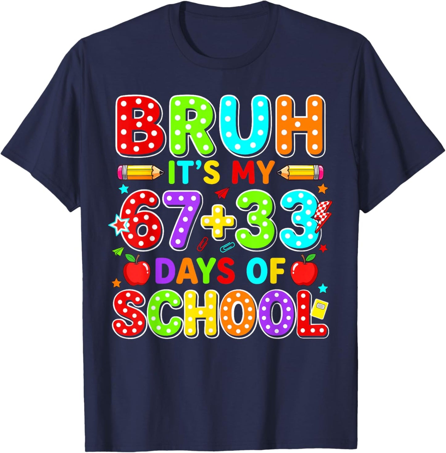 Bruh Its My 67 33 Days of School 100th Day Teacher Boys Kids T-Shirt - T-Shirt | Navy