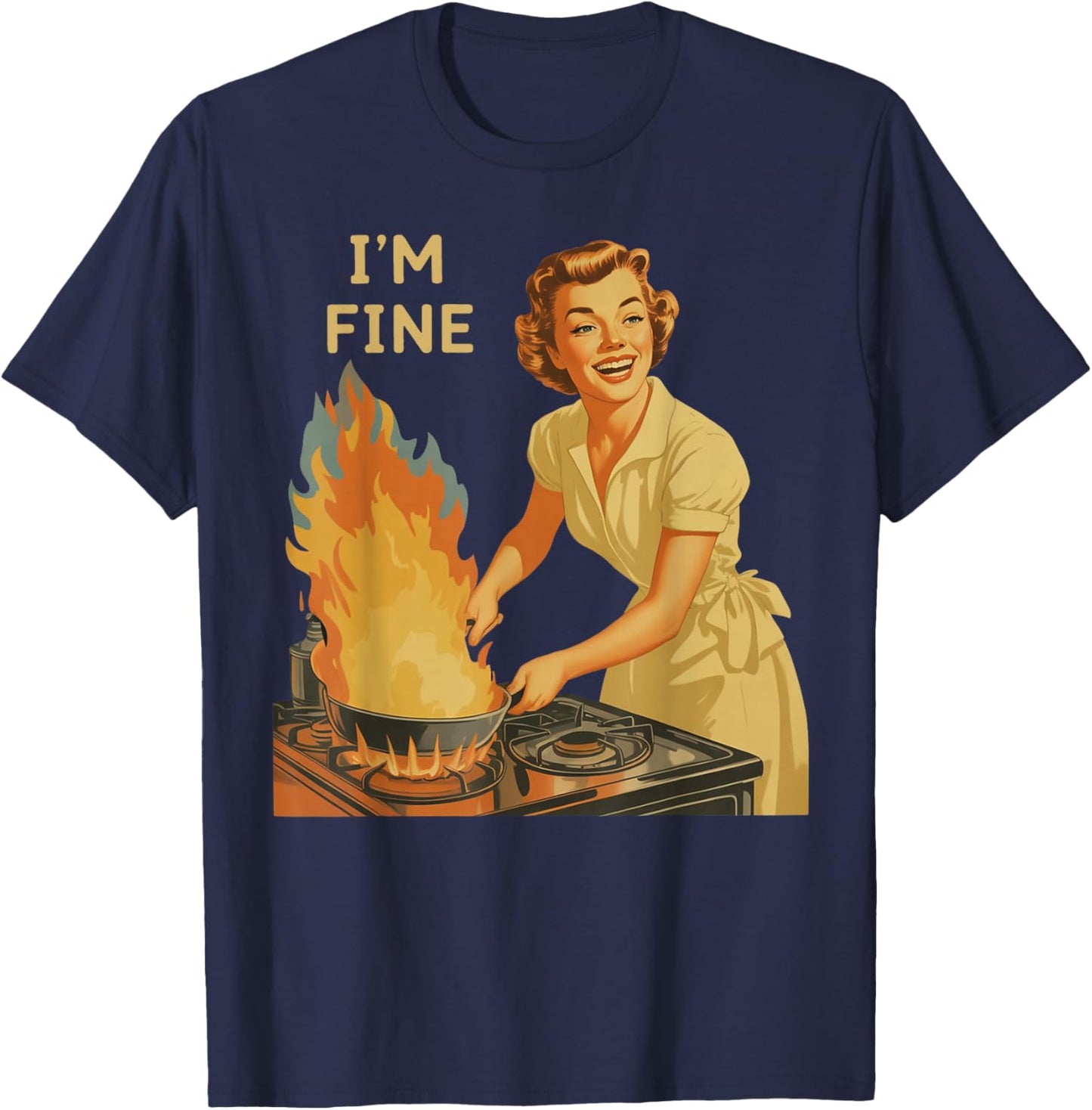 I'm Fine Retro Housewife Cooking Vintage Kitchen Funny Women T-Shirt - T-Shirt | Navy