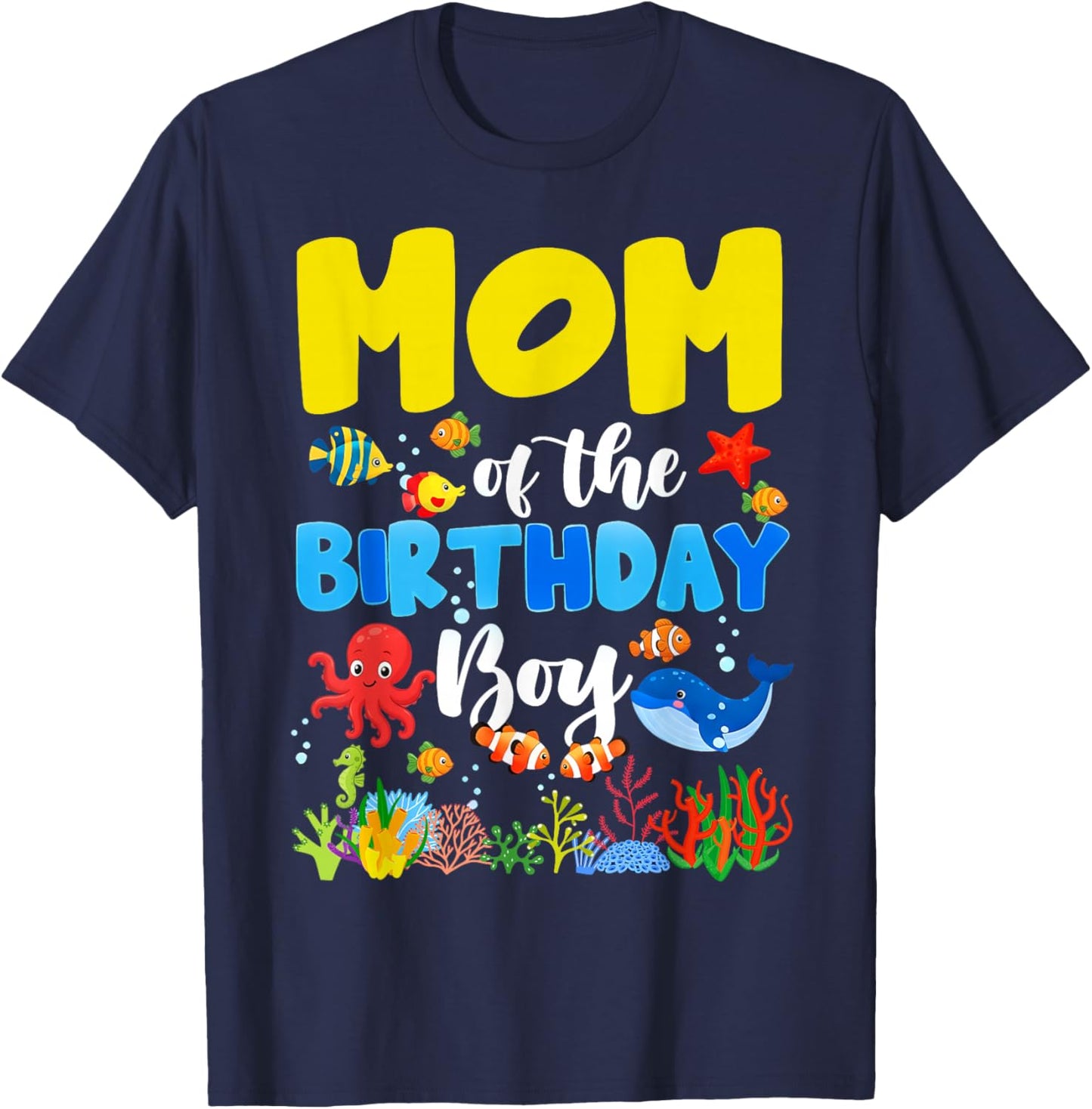 Mom of The Birthday Boy Sea Animals Ocean Themed Birthday T-Shirt - T-Shirt | Navy