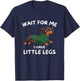 Wait for Me I Have Little Legs FUUNY Short Legs Dachshund T-Shirt - T-Shirt | Navy