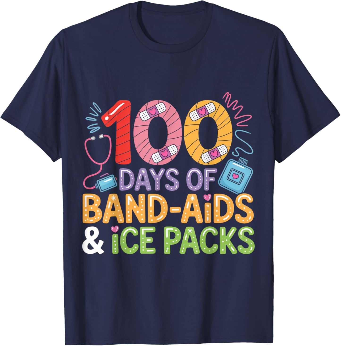 School Nurse 100 Days Band Aids Ice Packs 100 Days of School T-Shirt - T-Shirt | Navy