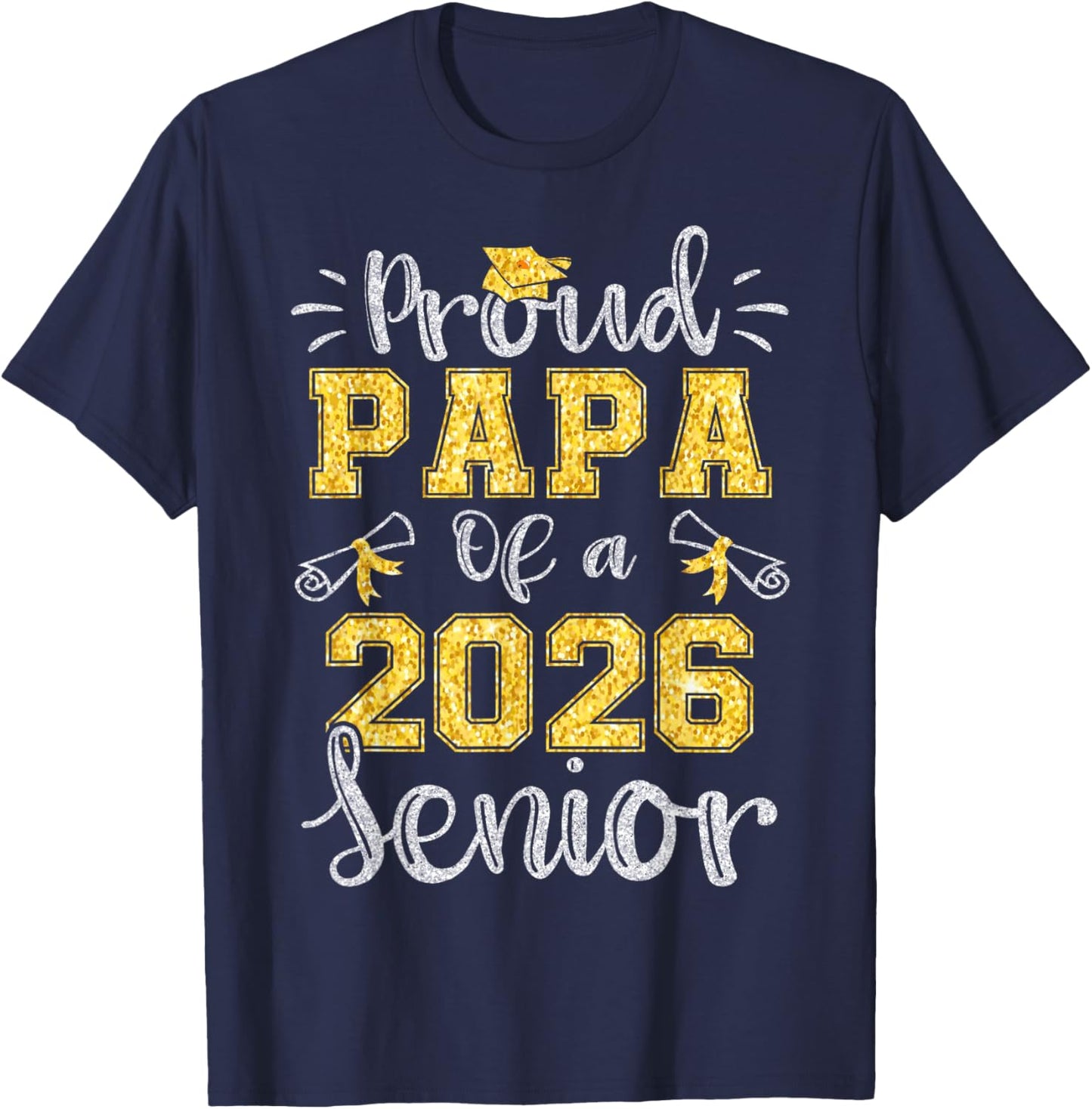 Proud Papa of A 2026 Senior Graduate 2026 T-Shirt - T-Shirt | Navy
