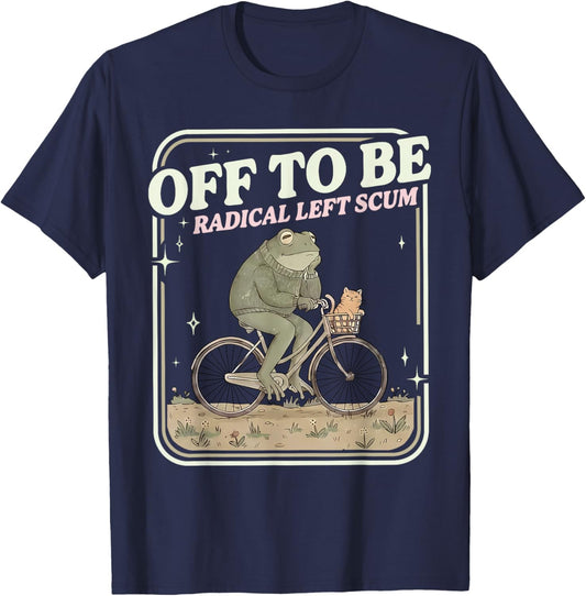 Vintage Funny Frog Kitten Meme Off to Be Radical Left Scum T-Shirt - T-Shirt | Navy