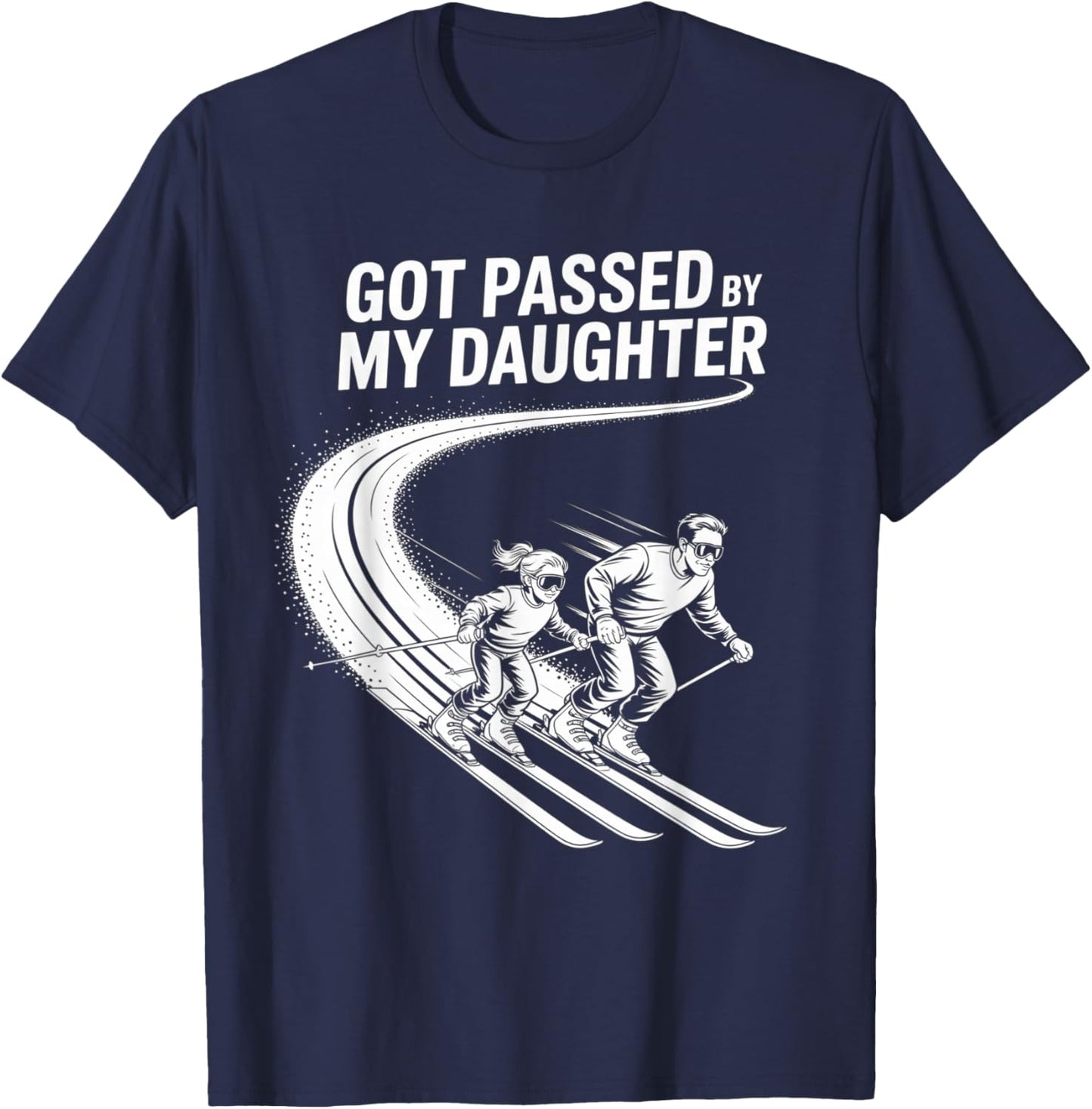 Got Passed by My Daughter Funny Skiing T-Shirt - T-Shirt | Navy