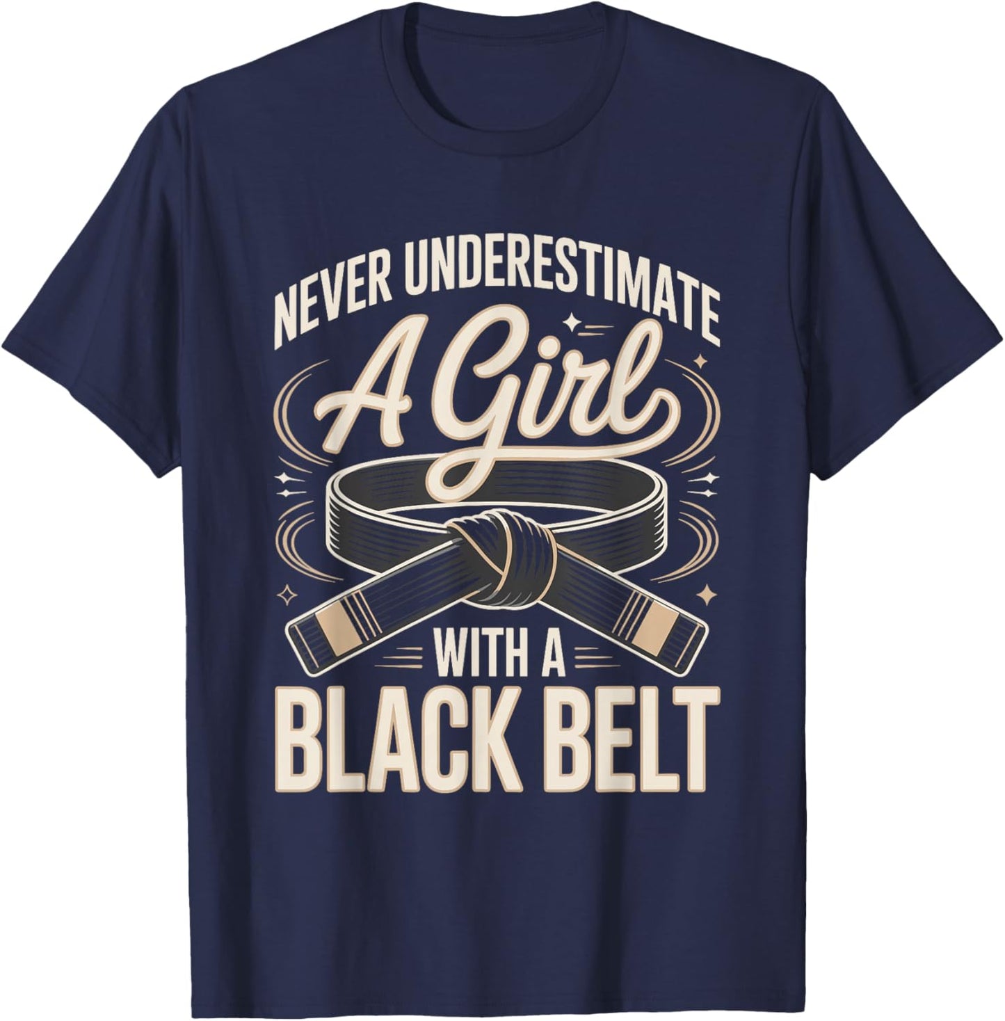 Never Underestimate A Girl with A Black Belt Karate T-Shirt - T-Shirt | Navy