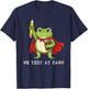 We Test At Dawn Frog Test Day Final Exam Teachers Students T-Shirt - T-Shirt | Navy