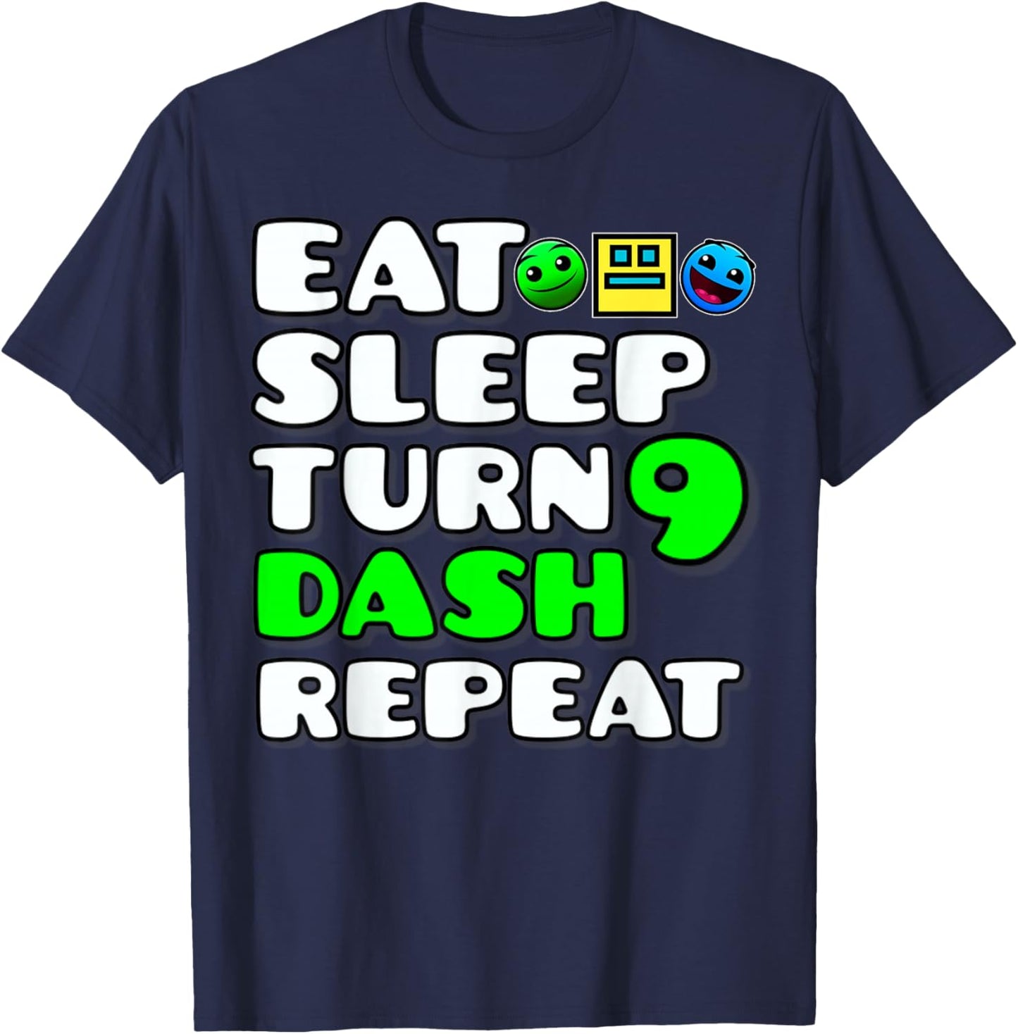 Eat Sleep Turn 9th Birthday Dash Repeat Video Game Geometry T-Shirt - T-Shirt | Navy