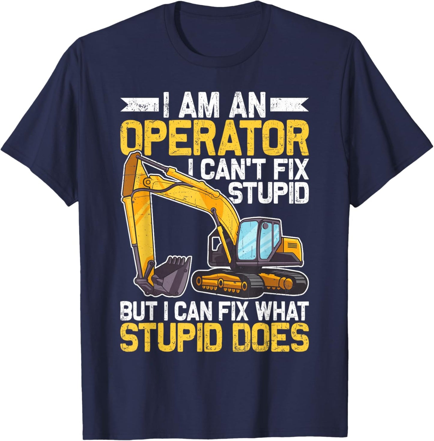 Funny Heavy Equipment Operator Men Heavy Machinery Worker T-Shirt - T-Shirt | Navy