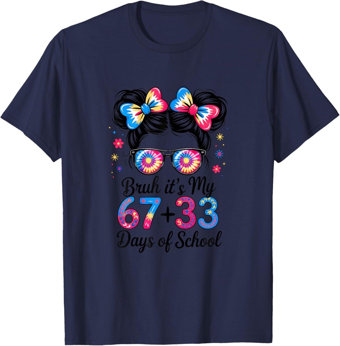 Bruh Its My 67 33 Days of School Funny 100th Day Girls Kids T-Shirt - T-Shirt | Navy