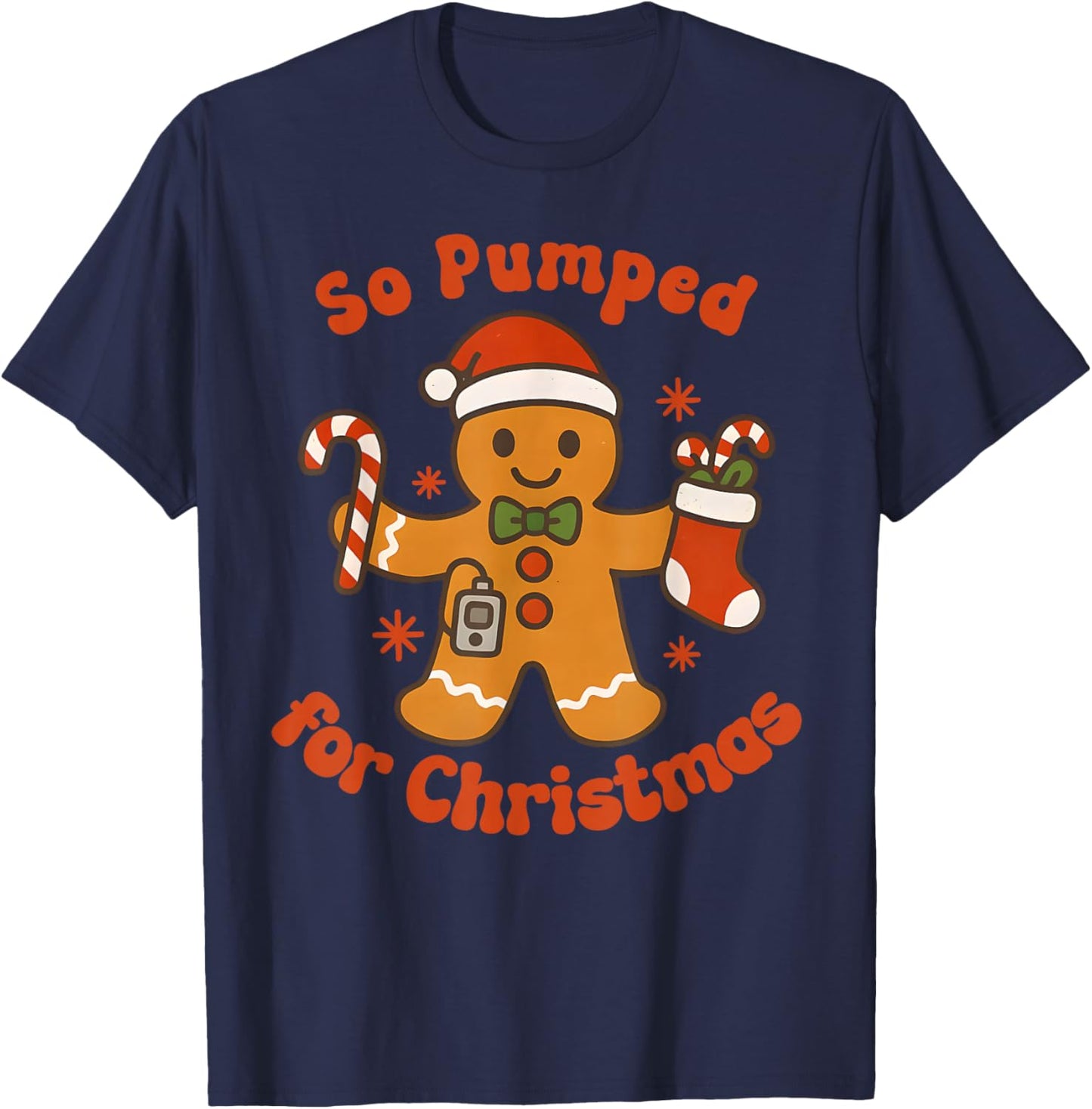 So Pumped for Christmas Gingerbread Diabetic Awareness T-Shirt - T-Shirt | Navy