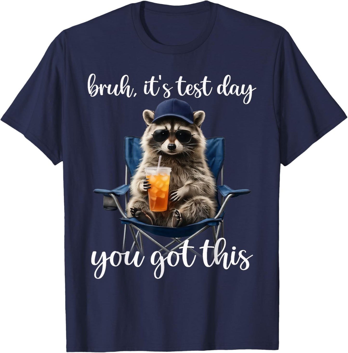 Funny Raccoon Bruh Its Test Day You Got This Teacher Student T-Shirt - T-Shirt | Navy