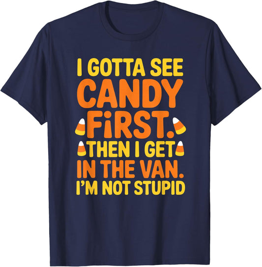 Gotta See Candy First Then I Get in The Van Funny Halloween T-Shirt - T-Shirt | Navy