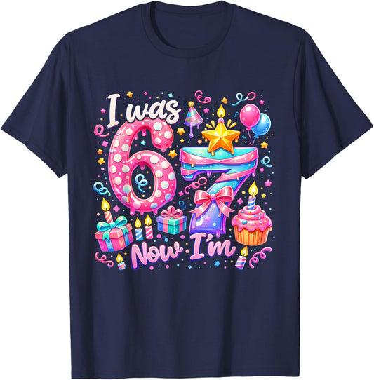 I was 6 Now I'm 7 Birthday Kids Girls Party Six Seven Meme T-Shirt - T-Shirt | Navy
