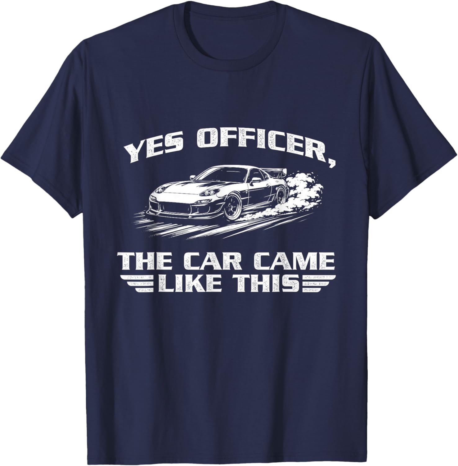 Yes Officer, The Car Came Like This - Racing Car JDM Lover T-Shirt - T-Shirt | Navy