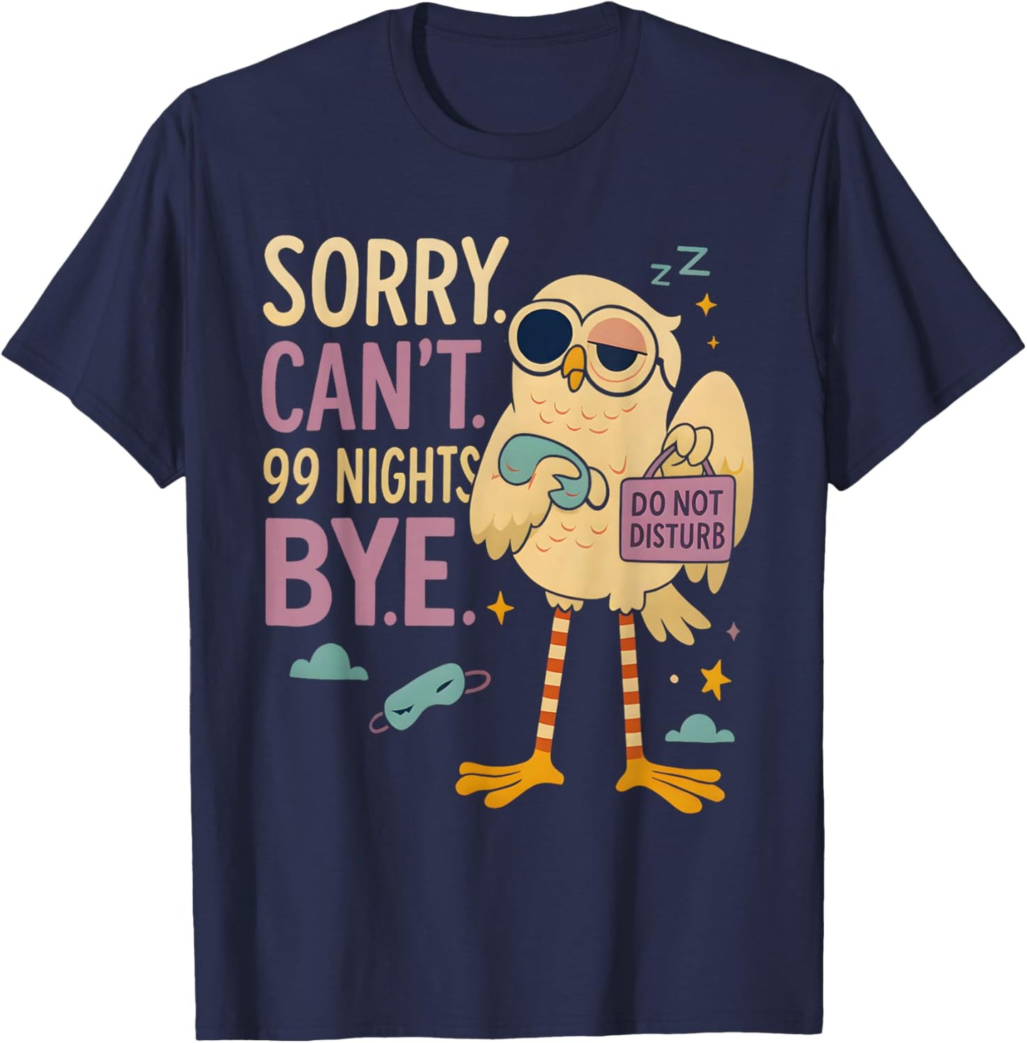 Sorry Can’t 99 Nights Bye, A Fox in The Forest Gamer Merch T-Shirt - T-Shirt | Navy