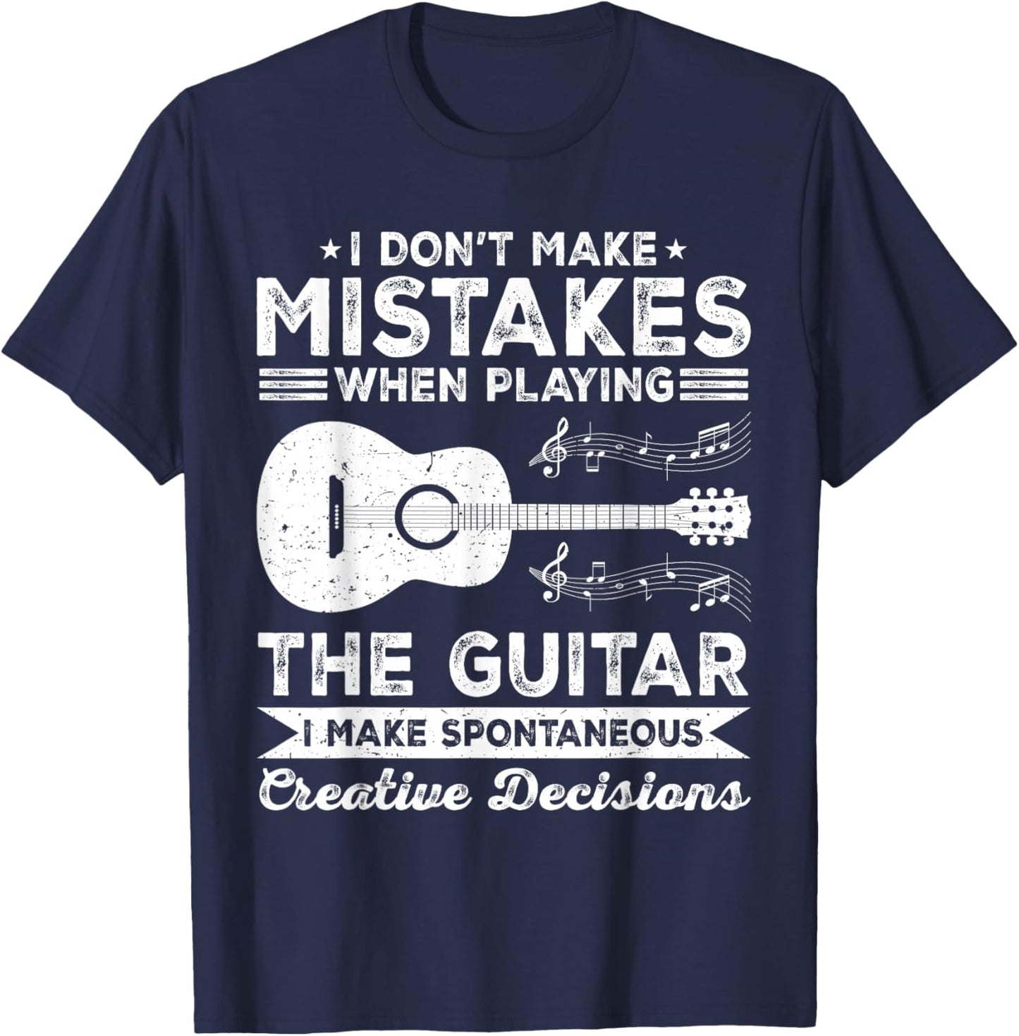I Don’t Make Mistakes When Playing the Guitar Guitarist T-Shirt - T-Shirt | Navy