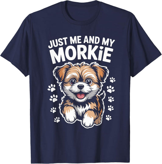 Just Me and My Morkie Funny Cute Small Dog Mix Breed Owner T-Shirt - T-Shirt | Navy