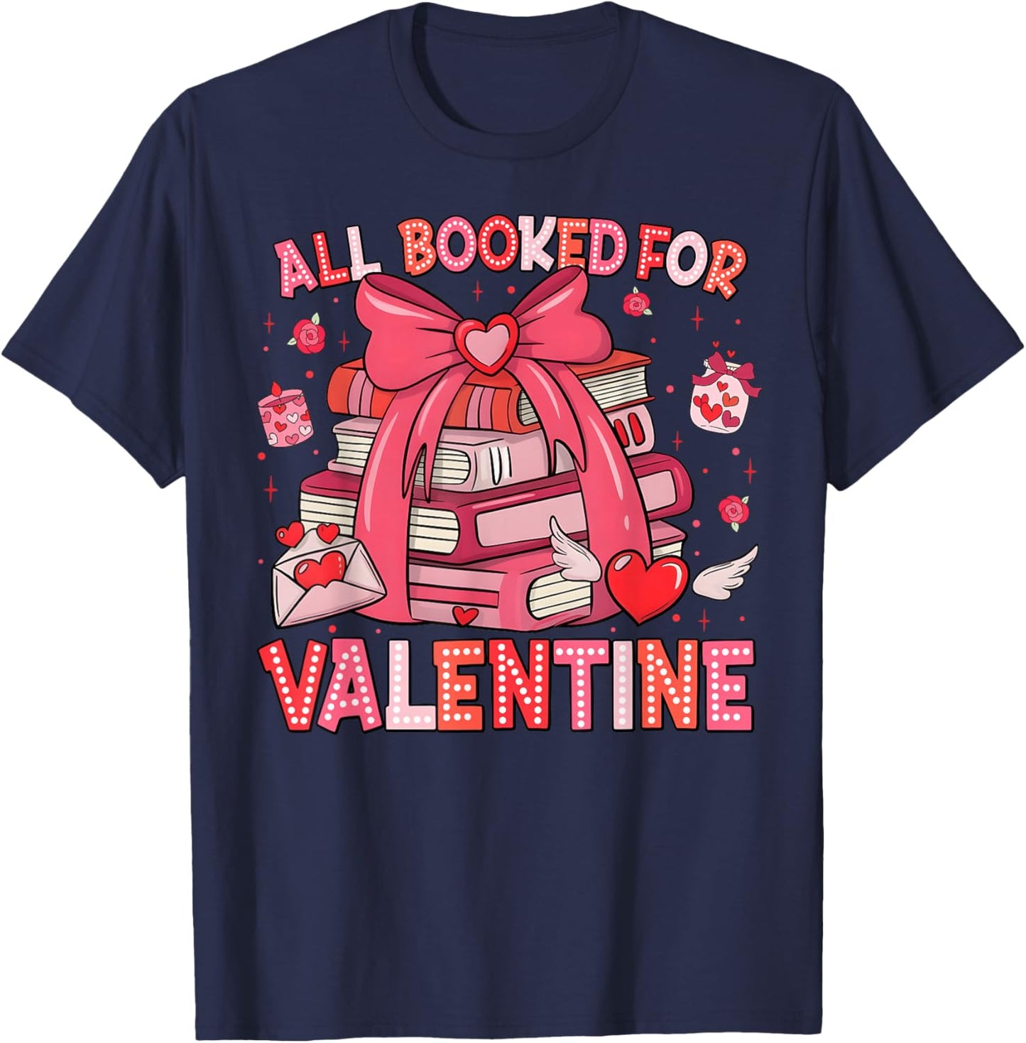 All Booked for Valentine Coquette Bow Girl Women Teacher T-Shirt - T-Shirt | Navy