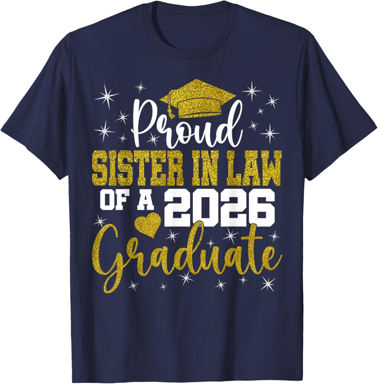 Proud Sister in Law of a Class of 2026 Graduate Senior T-Shirt - T-Shirt | Navy