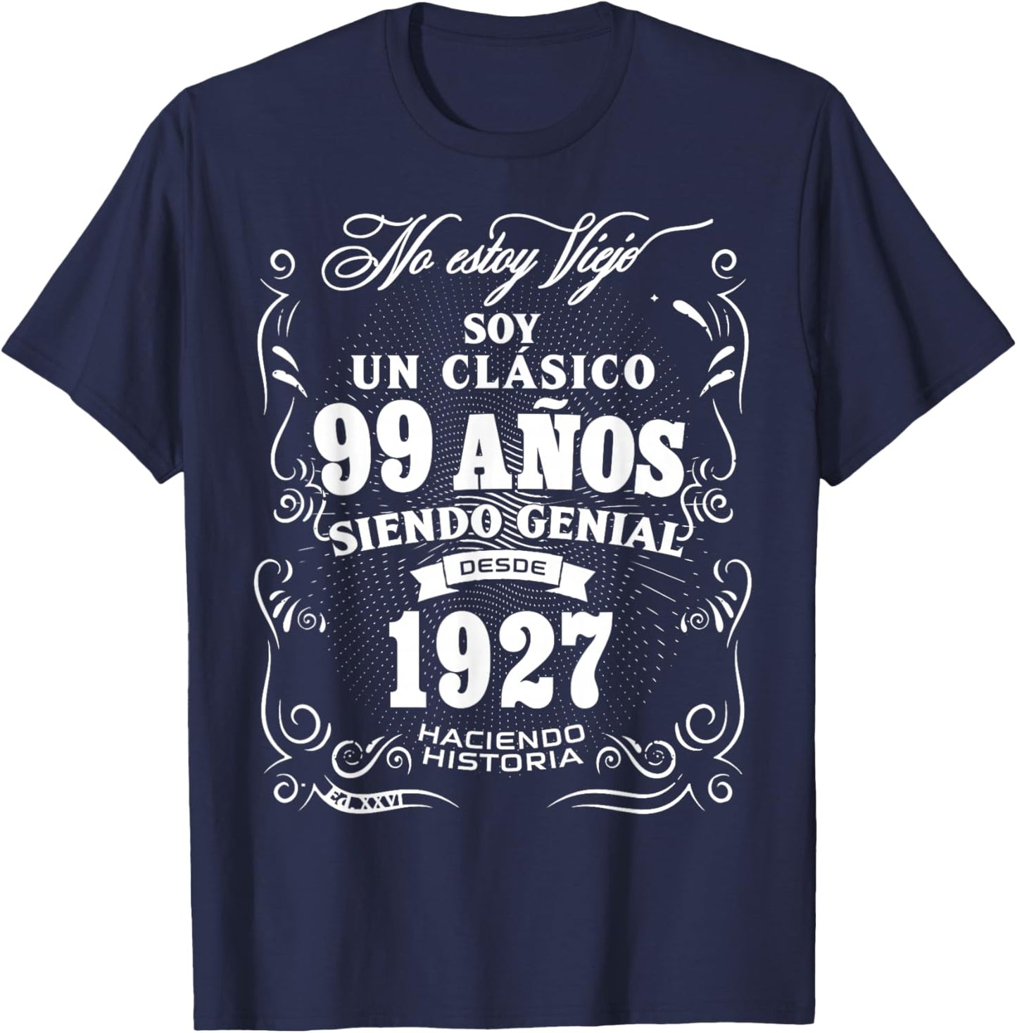 Vintage 99th Birthday Men Funny 1927 99 Birthday Spanish T-Shirt - T-Shirt | Navy