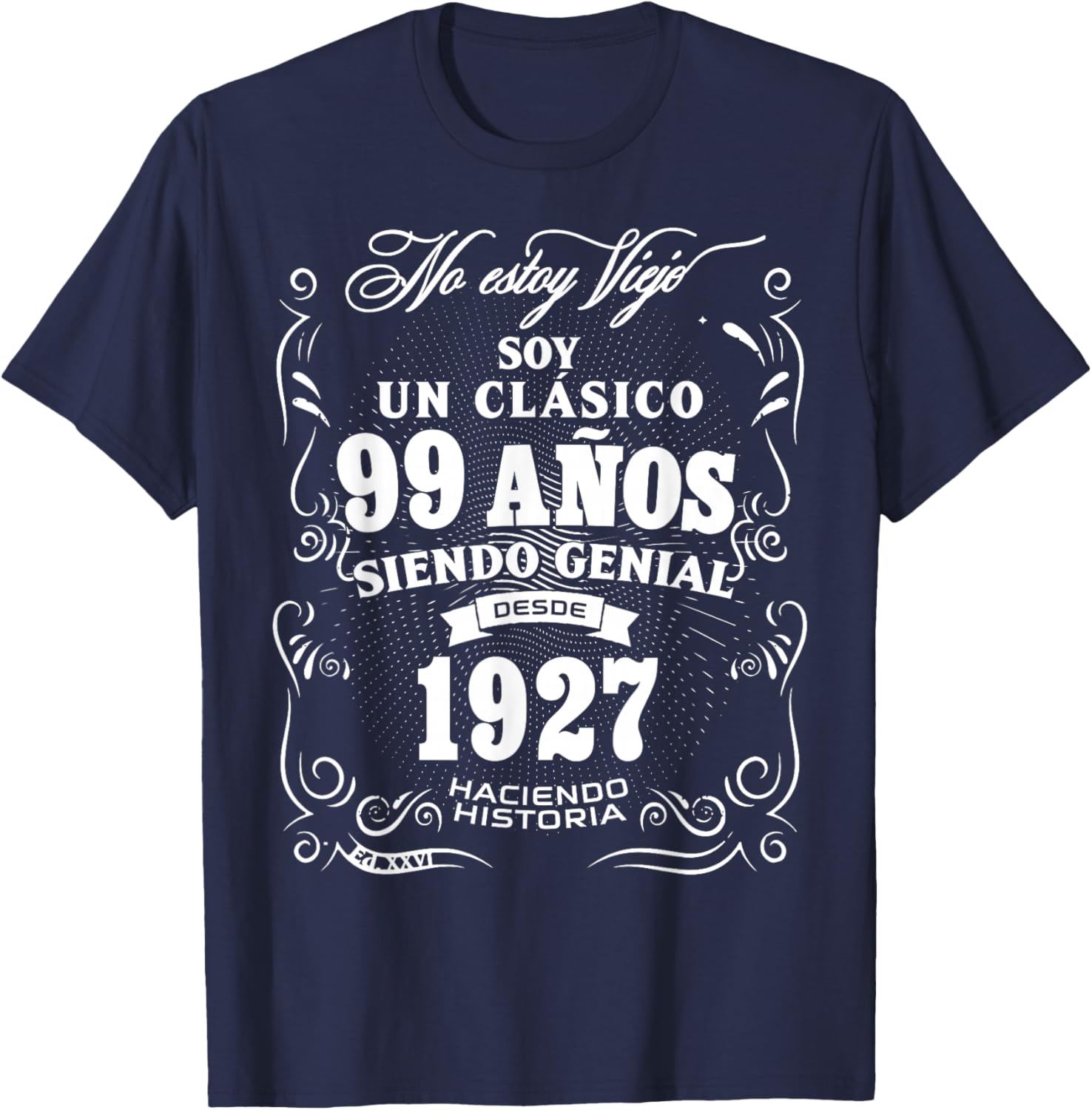 Vintage 99th Birthday Men Funny 1927 99 Birthday Spanish T-Shirt - T-Shirt | Navy