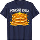 Pancake Crew Breakfast Food Syrup Cute Cake Maker Foodie T-Shirt - T-Shirt | Navy