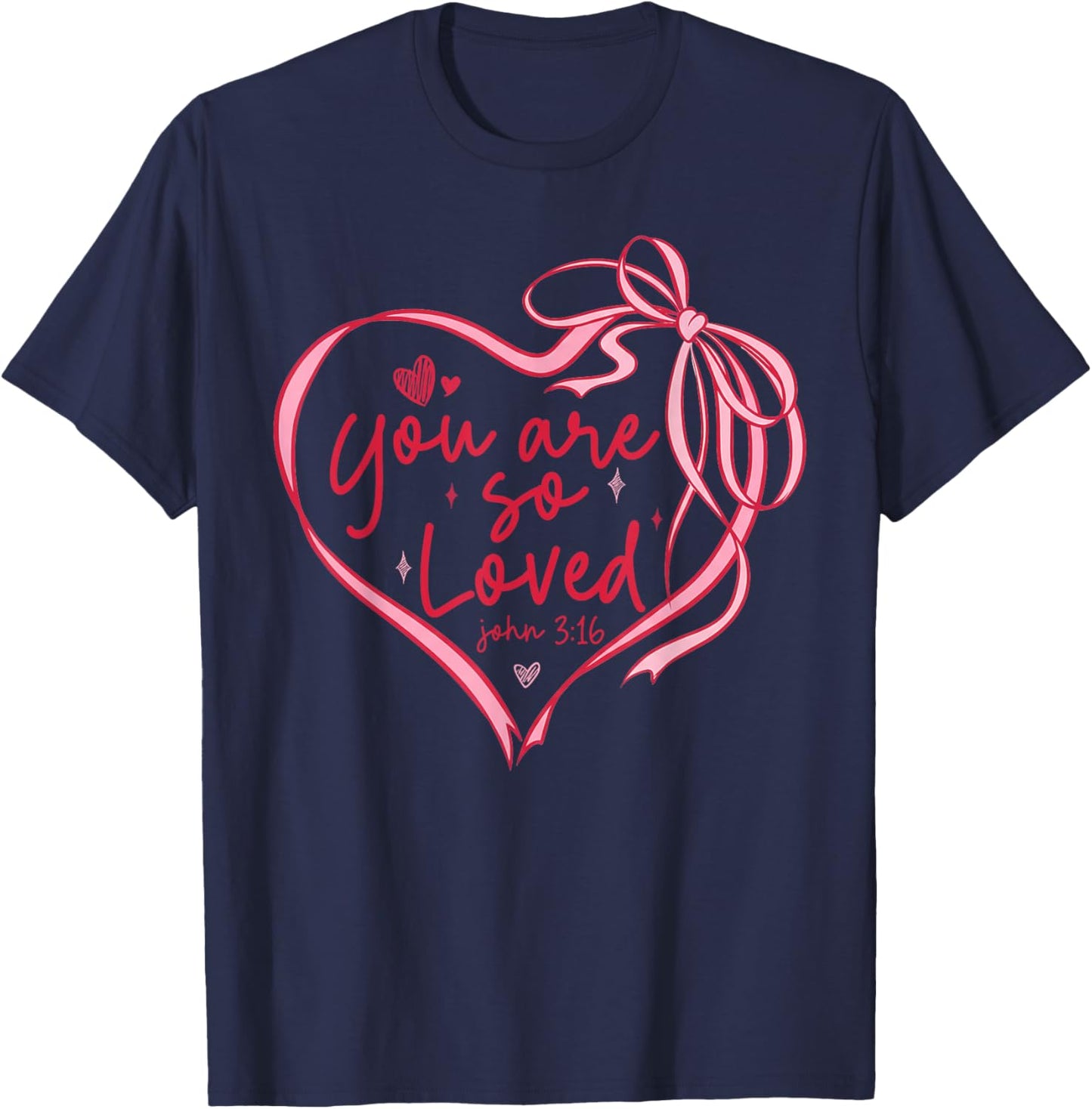Coquette Bow You're So Loved John 3:16 Valentine Bible Verse T-Shirt - T-Shirt | Navy