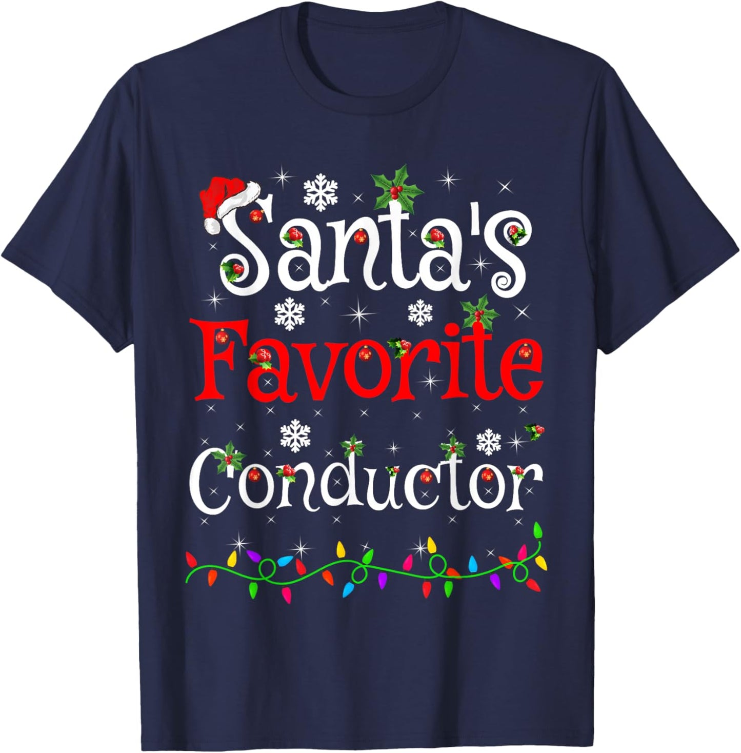 Santa Favorite Conductor Christmas Family Lights Funny Xmas T-Shirt - T-Shirt | Navy